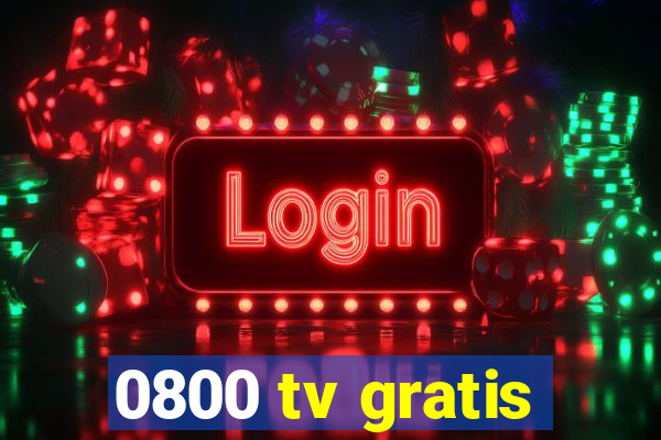 0800 tv gratis